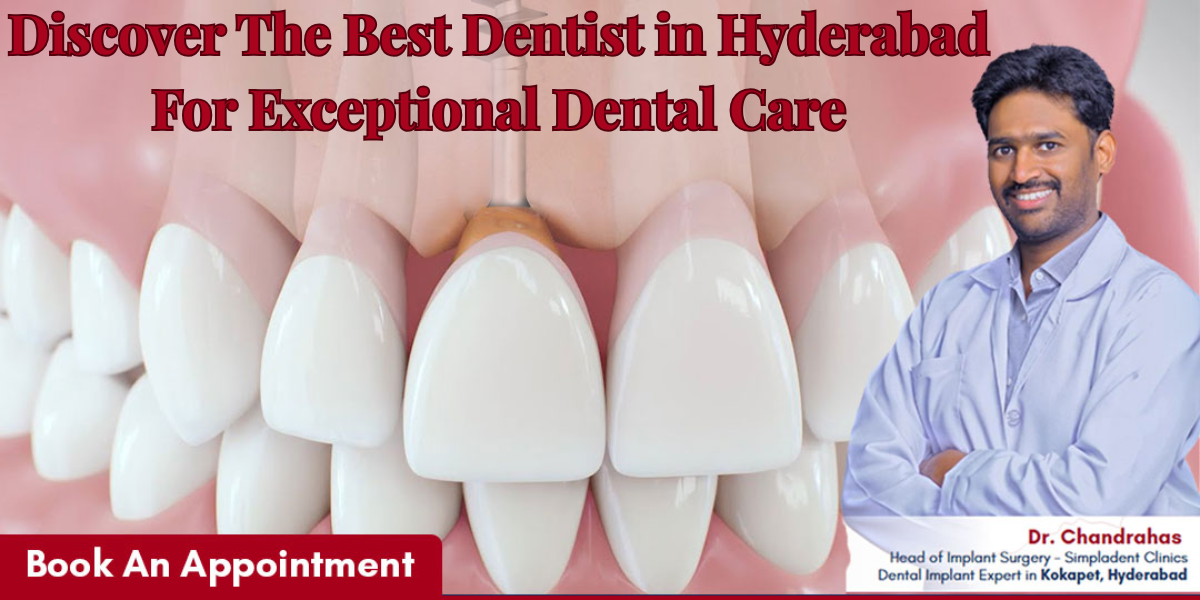 Best Dentist in Hyderabad, top dental clinic Hyderabad, expert dental care, cosmetic dentist Hyderabad, dental implants specialist, affordable dental treatments