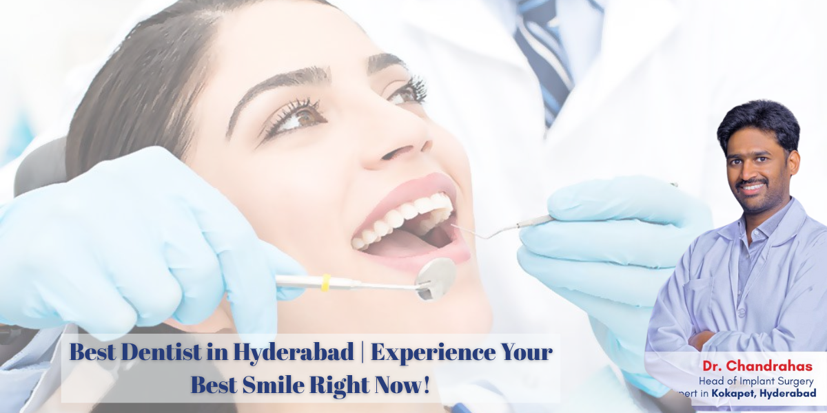 Best Dentist in Hyderabad | Dental Clinic Near Me | Affordable Dental Implants Hyderabad | Cosmetic Dentistry | Experienced Implantologist Hyderabad