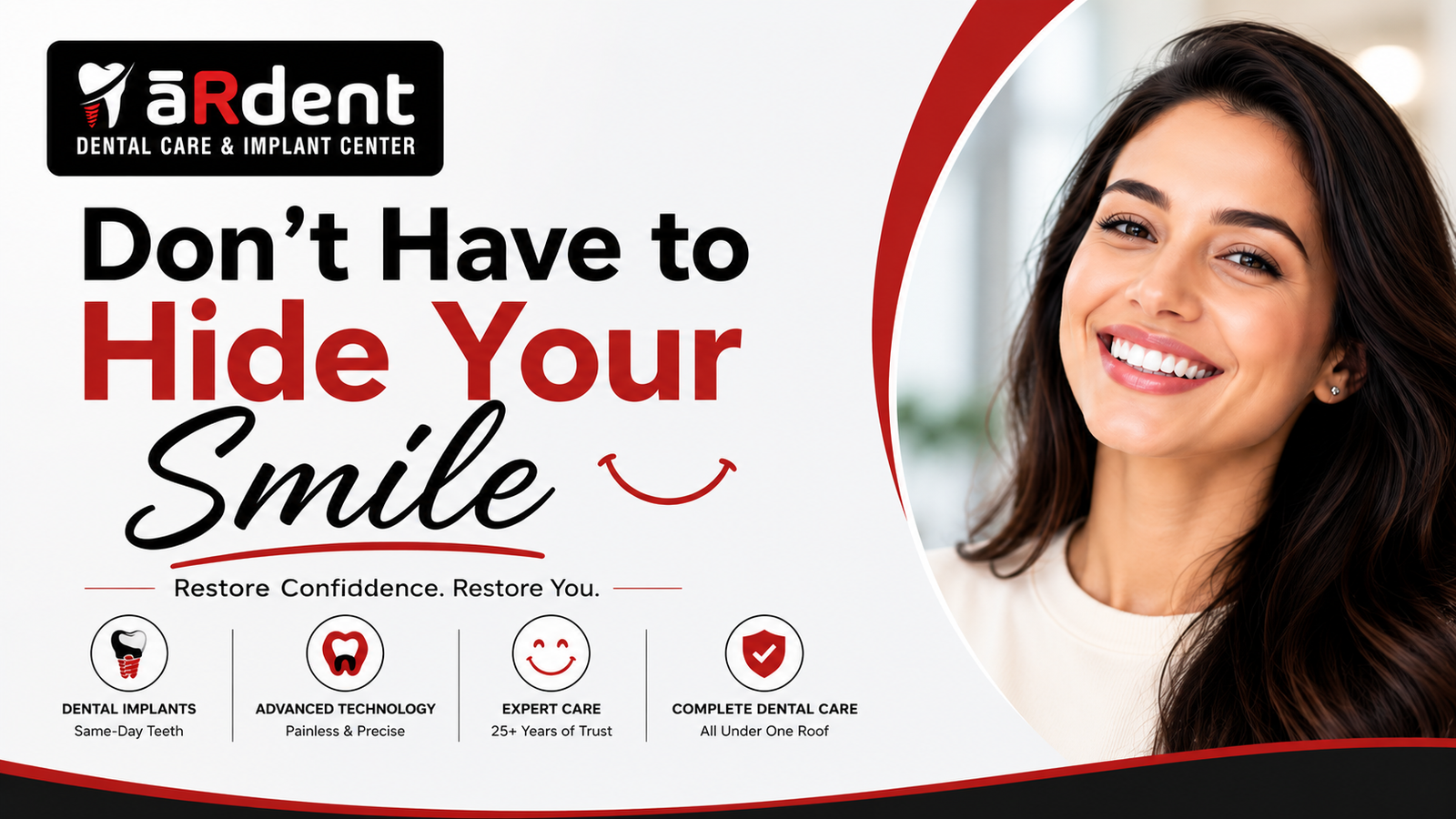 Don't Have to Hide Your Smile with best dental implants in Hyderabad, same-day dental implants Kokapet, painless dental care, smile makeover treatment, full mouth dental implants at Ardent Dental Care